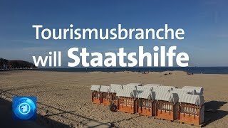 Coronakrise Die Tourismusbranche fordert mehr Staatshilfe [upl. by Ettellocin]