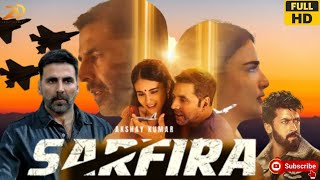 SARFIRA FULL MOVIE  Akshay Kumar  Paresh Rawal  Radhika Madan  Reviews amp Facts [upl. by Ocisnarf]