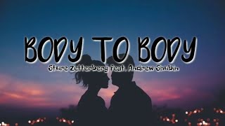 BODY TO BODY lyrics  Sture Zetterberg feat Andrew Shubin [upl. by Anuahc]