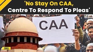 CAA Notified SC Refuses To Stay CAA Implementation Asks Centre To Respond To Pleas Within 3 Weeks [upl. by Stargell]