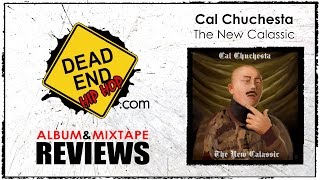 Cal Chuchesta  The New CALassic Mixtape Review  DEHH [upl. by Ladnar604]