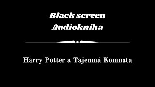 Harry Potter  Audiokniha  Tajemná komnata  Dark Screen [upl. by Cirri294]