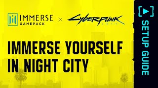 Immerse Gamepack Cyberpunk 2077 Setup Guide [upl. by Owen]