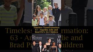 Timeless Transformation 63 Angelina Jolie and Brad Pitt’s Six Children [upl. by Onihc663]