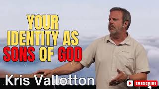 Kris Vallotton  Your Identity as Sons of God [upl. by Sunil]