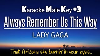 Always Remember Us This Way  Lady Gaga Karaoke Male Key 3 [upl. by Gnilrac]