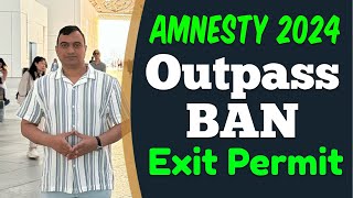 Amnesty 2024 Exit Permit Final Update No One Get Entry [upl. by Nyleve521]