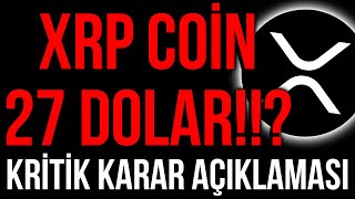 XRP COÄ°N 27 DOLAR KRÄ°TÄ°K KARAR AÃ‡IKLAMASI GELDÄ° XRP HABER XRP ANALÄ°Z [upl. by Adlig435]