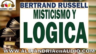 Misticismo y lógica Bertrand russell ALEJANDRIAenAUDIO [upl. by Teri]