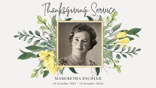 Margretha Eschler Thanksgiving Service for 26 October 2024 [upl. by Ytirahc]