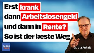 Krank arbeitslos und dann die Rente Das ist der sichere Weg [upl. by Knuth597]