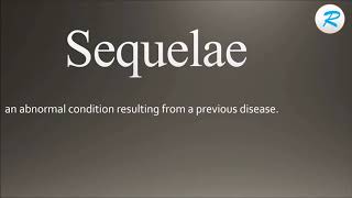 How to pronounce Sequelae [upl. by Vere]