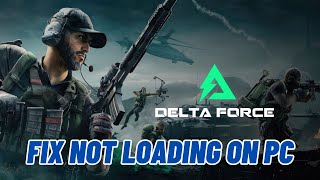 How To Fix Delta Force Hawk Ops Stuck on Loading Screen Not Loading Error On PC [upl. by Vladamar]