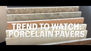 Trend Watch Porcelain Pavers [upl. by Ardnuhsal916]