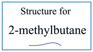 How to write the structure for 2Methylbutane [upl. by Ielarol]