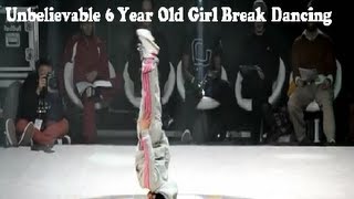 Unbelievable 6 Year Old Girl Break Dancing [upl. by Nodla365]