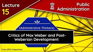 Critics of Max Weber amp PostWeberian Development Public Administration Lecture 15 [upl. by Tarrel]