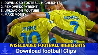 Wiseloaded football Video Download Without Copyright 4k video downloader tutorial [upl. by Dimitri]