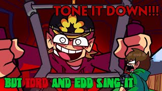 quotTord Whats going onquot Tone It Down but Tord and Edd sing it [upl. by Tem289]