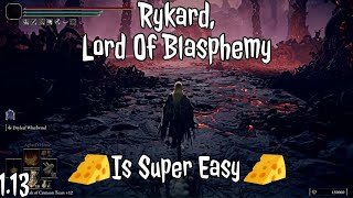 Rykard Lord Of Blasphemy Is Super Easy  Rykard Cheese Patch 113  Elden Ring [upl. by Hctub]