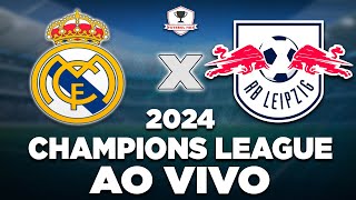 REAL MADRID X RB LEIPZIG AO VIVO  CHAMPIONS LEAGUE 2024  OITAVAS DE FINAL  NARRAÇÃO [upl. by Windsor]