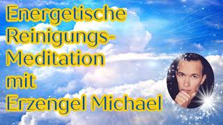 Energetische Reinigungs  Meditation mit Erzengel Michael Engelmeditation  Sei ganz bei dir selbst [upl. by Assirralc919]