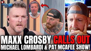 Maxx Crosby CALLS OUT Michael Lombardi amp Pat Mcafee Show [upl. by Chalmer402]