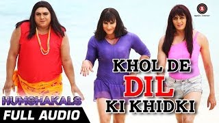 Khol De Dil Ki Khidki  Full Audio Song  Humshakals  Mika Singh Palak Muchhal [upl. by Alinoel]