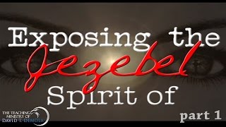 Exposing the Spirit of Jezebel part 1 [upl. by Rilda]