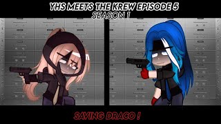 ★  Yhs Meets The Krew Season 1  Episode 5  Saving Draco   Gacha Club Krew Series  Enjoy [upl. by Mahsih]