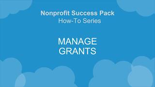 Nonprofit Salesforce HowToSeries NPSP Create and Manage Grants [upl. by Anauq894]