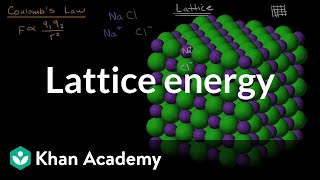 Lattice energy  Molecular and ionic compound structure and properties  AP Chemistry  Khan Academy [upl. by Elletsirhc999]