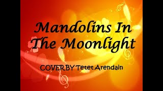 Mandolins in the Moonlight I COVER by Tetet Arendain [upl. by Briney]