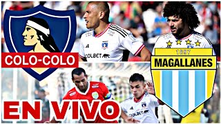 COLOCOLO 0 VS 0 MAGALLANES EN VIVO HOY VER PARTIDO DE LA COPA CHILE [upl. by Attiuqal729]