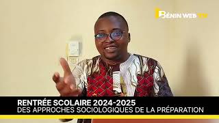 Préparatifs Rentrée scolaire 20242025 Des approches sociologiques avec le sociologue Luc K SOSSOU [upl. by Acimak843]