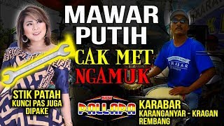 CAK MET NGAMUK MAWAR PUTIH  STIK DRUM PATAH KUNCI PAS Buat GEPUK NEW PALLAPA KARABAR REMBANG [upl. by Eissirk687]