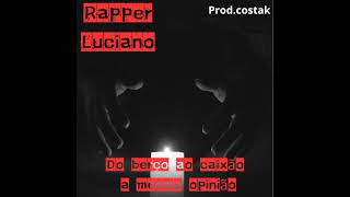 Rappper Luciano  02 quotTrilha Forjadaquot feat XitoCDG ProdCostak [upl. by Nallid903]