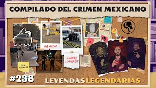 E238 Compilado del crimen mexicano [upl. by Enomsed]