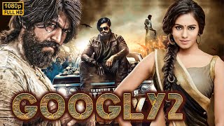 GOOGLY 2 Full Movie In 4K  New South Action Hindi Movie  Yash Full Action South Movie [upl. by Wernick]