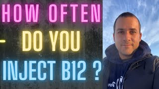 How Often Should I Inject Vitamin B12 [upl. by Aihsemak92]