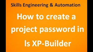 How to create a project password in ls XPBuilder HMI Skills Engineering amp Automation [upl. by Essej]