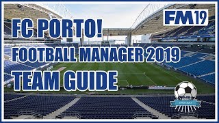 FM19 FC Porto Team amp Tactics Guide  Football Manager 2019 [upl. by Gaut]