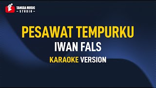 Iwan Fals  Pesawat Tempurku Karaoke [upl. by Ailaht]