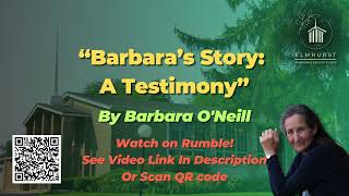 “Barbaras Life Story A Testimony” by Barbara O’Neill [upl. by Vinna]