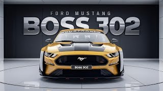 2025 Ford Mustang Boss 302 Unveiled The Return of a Legend [upl. by Remot216]