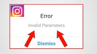 How To Fix Invalid Parameters Problem In Instagram  Instagram Invalid Parameters Problem Solved [upl. by Fagaly147]