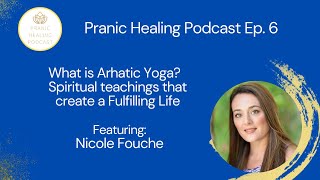 What is Arhatic Yoga Spiritual teachings that create a Fulfilling Life with Nicole Fouche [upl. by Eblehs739]