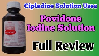 Cipladine Solution Uses  Povidone Iodine Solution Uses And Side Effects [upl. by Ylrebmek640]