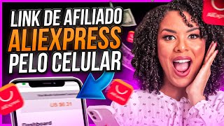 AFILIADO ALIEXPRESS como pegar seu link de AFILIADO ALIEXPRESS pelo CELULAR  Passo a Passo [upl. by Ycnahc]