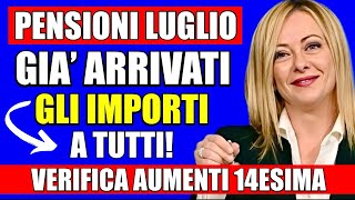 ANTICIPO PENSIONI LUGLIO 👉 IMPORTI GIÀ ARRIVATI A TUTTI CONTROLLA AUMENTI 14ESIMA NEL DETTAGLIO 💻 [upl. by Onitnas]